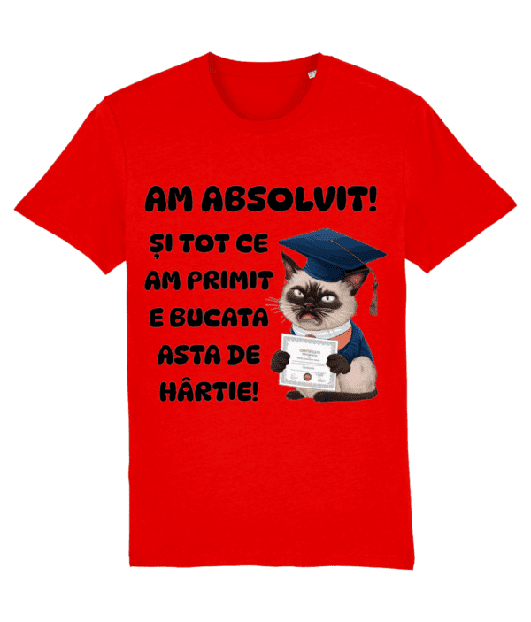 Tricou unisex „Am absolvit! Și tot ce am primit e bucata asta de hârtie” - imagine 4